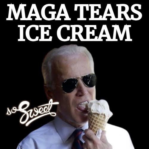 biden maga tears ice cream.jpg