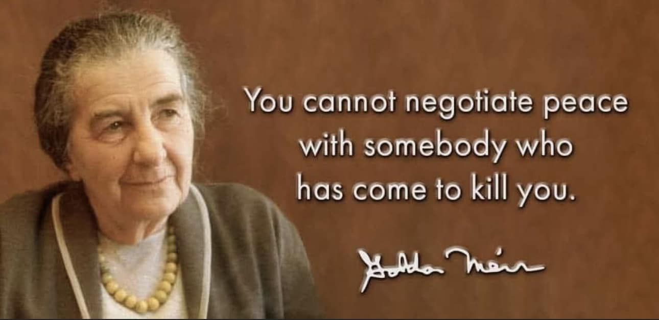 golda cannot negotiate peace with someone who come to kill you.jpg