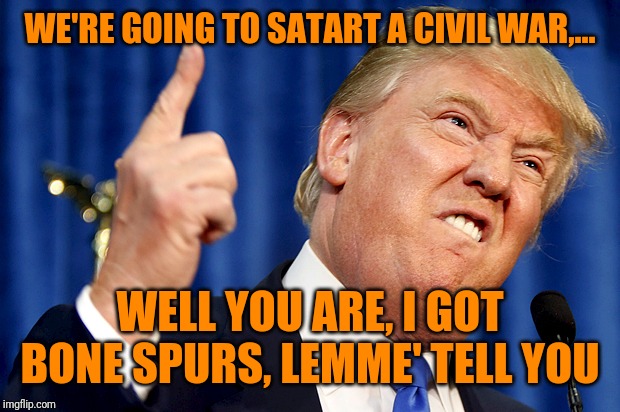 trump civil war bone spurs.jpg